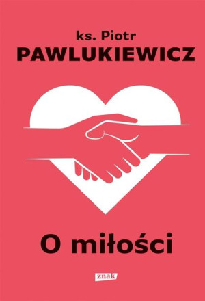 O miłości w.2022 Piotr Pawlukiewicz