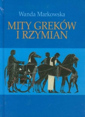 Mity Greków i Rzymian Wanda Markowska