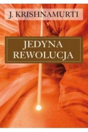 Jedyna rewolucja J. Krishnamurti