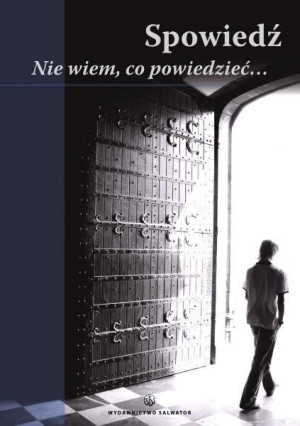 Spowiedź. Nie wiem, co powiedzieć praca zbiorowa