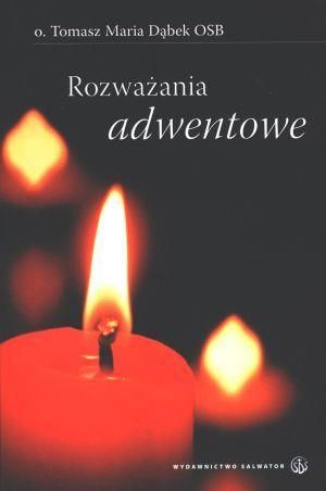Rozważania adwentowe Tomasz M. Dąbek OSB