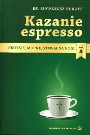 Kazanie espresso - rok A KS. EUGENIUSZ BURZYK