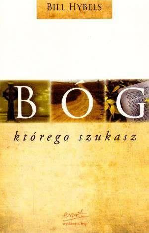 Bóg, którego szukasz Bill Hybels