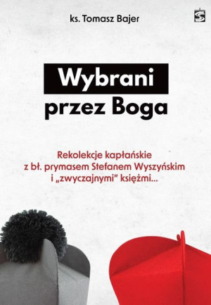 Wybrani przez Boga ks. Tomasz Bajer