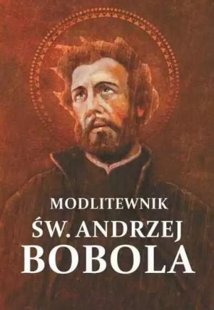 Modlitewnik św. Andrzej Bobola praca zbiorowa
