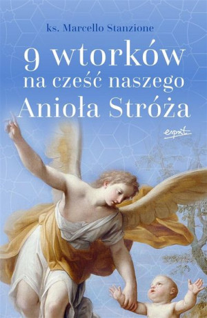 9 wtorków na cześć naszego Anioła Stróża ks. Stanzione, Górecka