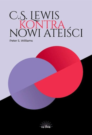 C.S. Lewis kontra nowi ateiści Peter S. Williams