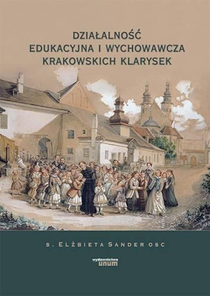 Działalność edukacyjna i wychowawcza krakowskich.. Elżbieta Sander OSC