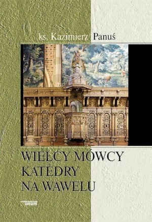 Wielcy mówcy katedry na Wawelu ks. Kazimierz Panuś