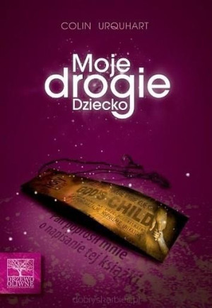 Moje drogie dziecko Urquhart Colin