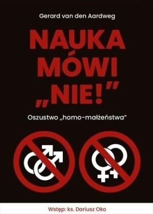 Nauka mówi nie! Oszustwo homo-małżeństwa Gerard van den Aardweg