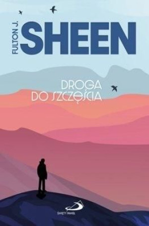 Droga do szczęścia Abp Fulton J. Sheen