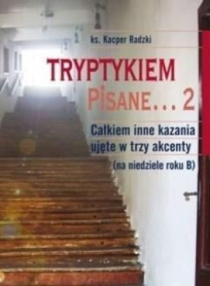 Tryptykiem pisane... 2 Kacper Radzki