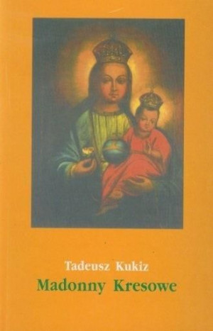 Madonny Kresowe cz.2 Tadeusz Kukiz