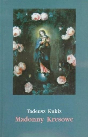 Madonny Kresowe - suplement Tadeusz Kukiz
