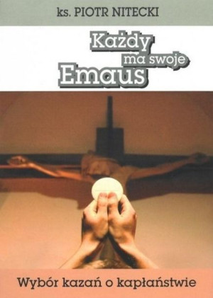 Każdy ma swoje Emaus Piotr Nitecki