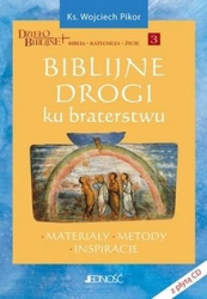 Biblijne drogi ku braterstwu Ks. Wojciech Pikor