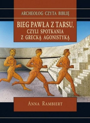Bieg Pawła z Tarsu, czyli spotkania z grecką... Anna Rambiert