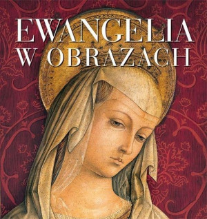 Ewangelia w obrazach praca zbiorowa