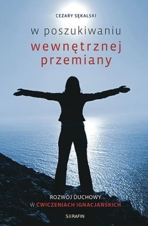 W poszukiwaniu wewnętrznej przemiany Cezary Sękalski