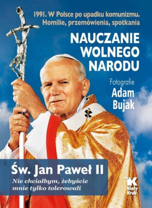 Nauczanie wolnego narodu 1991 św. Jan Paweł II, Bujak Adam