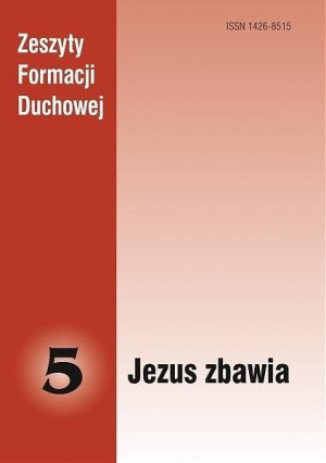 Zeszyty Formacji Duchowej nr 5 Jezus zbawia praca zbiorowa
