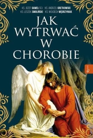 Jak wytrwać w chorobie praca zbiorowa