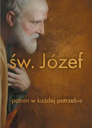 Św. Józef patron w każdej potrzebie praca zbiorowa