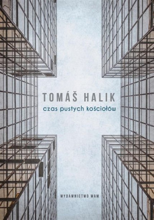 Czas pustych kościołów Tom Halik, Tomasz Maćkowiak