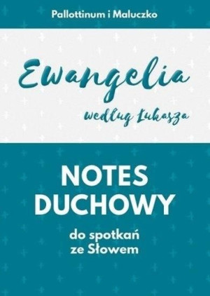 Notes duchowy. Ewangelia wg. Łukasza praca zbiorowa