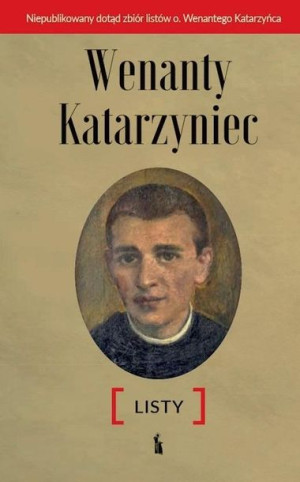 Wenanty Katarzyniec. Listy Edward Staniukiewicz