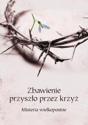 Zbawienie przyszło przez krzyż praca zbiorowa