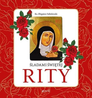 Śladami Świętej Rity Ks. Zbigniew Sobolewski