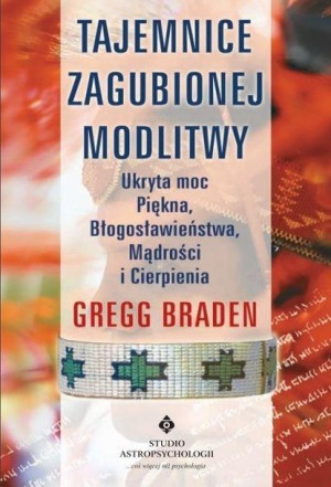 Tajemnice zagubionej modlitwy w.2019 Gregg Braden