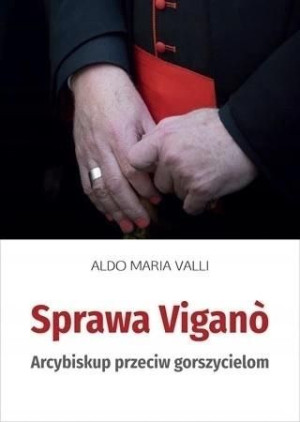 Sprawa Vigano. Arcybiskup przeciw gorszycielom Aldo Maria Valli