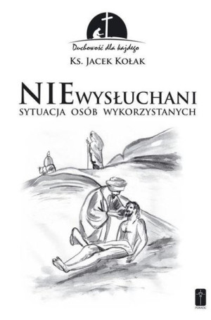Niewysłuchani. Sytuacja osób wykorzystanych Ks. Jacek Kołak