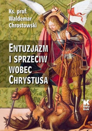 Entuzjazm i sprzeciw wobec Chrystusa Ks. Prof. Waldemar Chrostowski