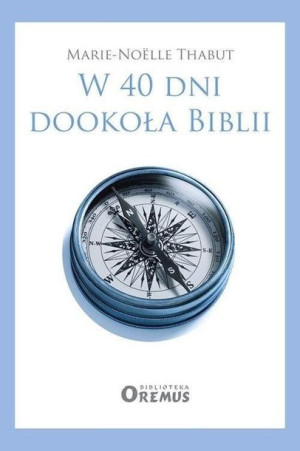 W 40 dni dookoła Biblii Marie-Nolle Thabut