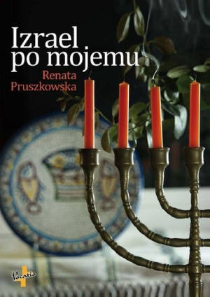 Izrael po mojemu Renata Pruszkowska