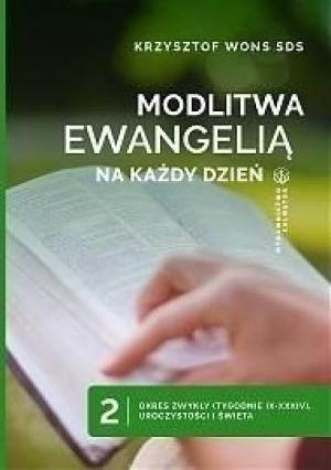 Modlitwa Ewangelią na każdy dzień T.2 ks. Krzysztof Wons SDS