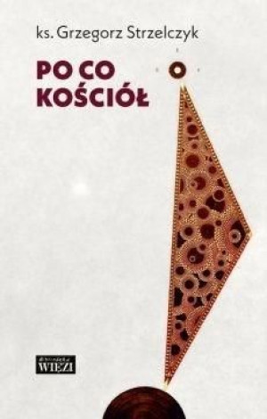 Po co Kościół Ks. Grzegorz Strzelczyk