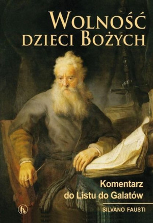 Wolność dzieci Bożych. Komentarz do Listu do... Silvano Fausti