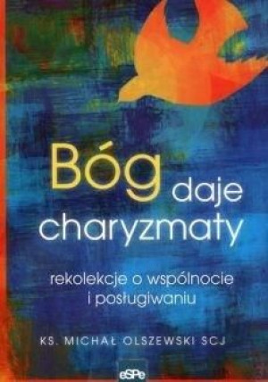 Bóg daje charyzmaty Michał Olszewski
