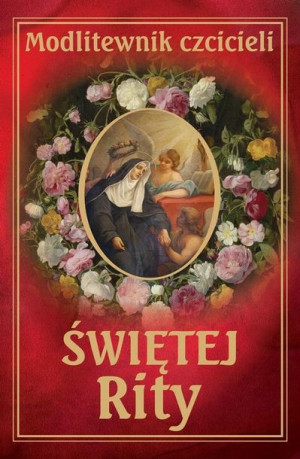 Modlitewnik czcicieli św Rity Ks. Leszek Smoliński