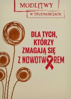 MwT. Dla tych, którzy zmagają się z nowotworem praca zbiorowa