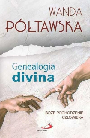 Genealogia divina. Boże pochodzenie człowieka Wanda Półtawska