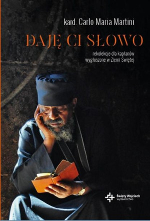 Daję Ci słowo. Rekolekcje dla kapłanów... kard. Carlo Maria Martini