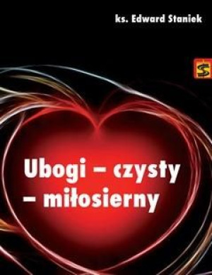 Ubogi-czysty-miłosierny Ks.Edward Staniek