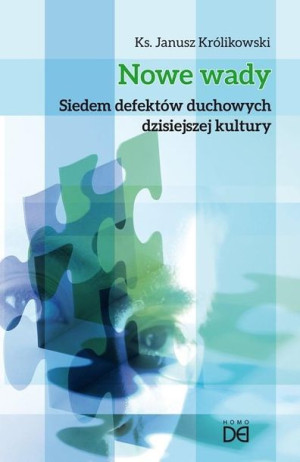 Nowe wady. Siedem defektów duchowych... ks. Janusz Królikowski