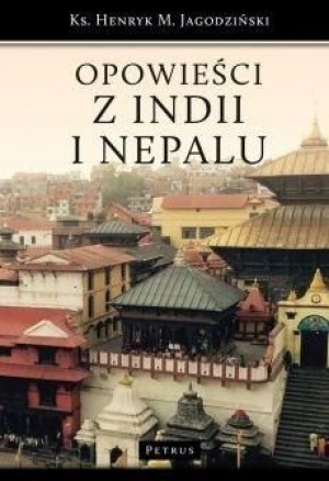 Opowieści z Indii i Nepalu Henryk Jagodziński